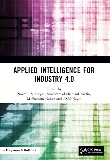 Nazmul Siddique, Mohammad Shamsul Arefin, M Shamim Kaiser, ASM Kayes - Applied Intelligence for Industry 4.0, Häftad