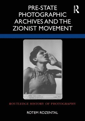 Pre-State Photographic Archives and the Zionist Movement 1