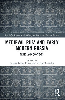 Susana Torres Prieto, Andrei Franklin - Medieval Rus’ and Early Modern Russia, Häftad