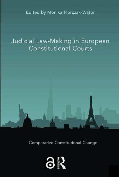 Monika Florczak-Wątor - Judicial Law-Making in European Constitutional Courts, Häftad