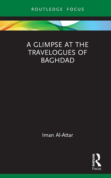Iman Al-Attar - Glimpse at the Travelogues of Baghdad, Inbunden
