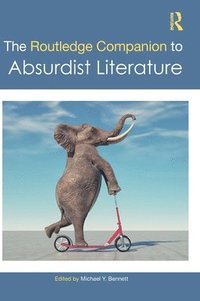 bokomslag The Routledge Companion to Absurdist Literature