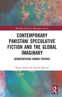 bokomslag Contemporary Pakistani Speculative Fiction and the Global Imaginary