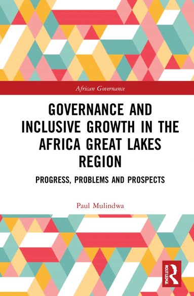 bokomslag Governance and Inclusive Growth in the Africa Great Lakes Region