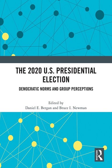 Daniel E. Bergan, Bruce I. Newman - 2020 U.S. Presidential Election, Inbunden
