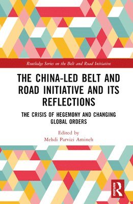 The China-led Belt and Road Initiative and its Reflections 1