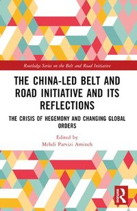 bokomslag The China-led Belt and Road Initiative and its Reflections