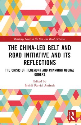 The China-led Belt and Road Initiative and its Reflections 1