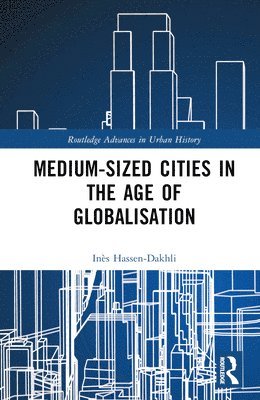 bokomslag Medium-Sized Cities in the Age of Globalisation