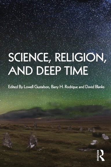 Lowell Gustafson, Barry Rodrigue, David Blanks - Science, Religion and Deep Time, Häftad