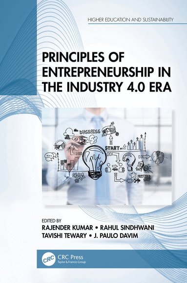 Rajender Kumar, Rahul Sindhwani, Tavishi Tewary, J. Paulo Davim - Principles of Entrepreneurship in the Industry 4.0 Era, Häftad