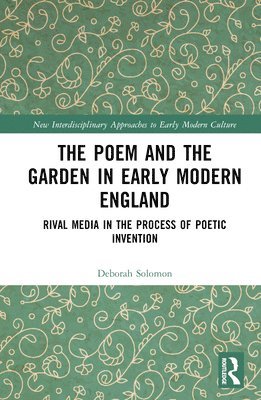 The Poem and the Garden in Early Modern England 1