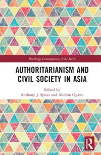 bokomslag Authoritarianism and Civil Society in Asia