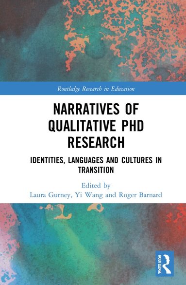 Laura Gurney, Yi Wang, Roger Barnard - Narratives of Qualitative PhD Research, Inbunden