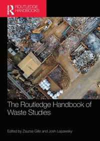 bokomslag The Routledge Handbook of Waste Studies