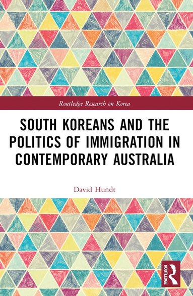 bokomslag South Koreans and the Politics of Immigration in Contemporary Australia