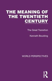 bokomslag The Meaning of the Twentieth Century