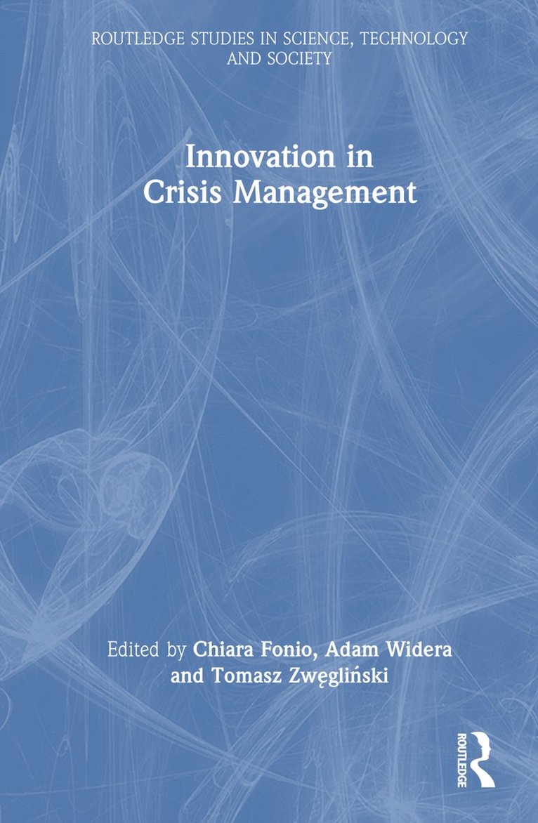 Chiara Fonio, Adam Widera, Tomasz Zwęgliński, The Netherlands) Fonio, Chiara (Vrije Universiteit, Germany) Widera, Adam (University of Munster, Tomasz Zweglinski, Tomasz Zw¿gli¿ski - Innovation in Crisis Management, Inbunden
