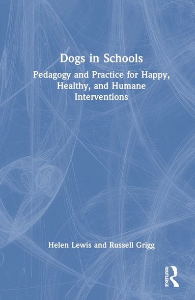 Helen Lewis, Russell Grigg - Dogs in Schools, Inbunden