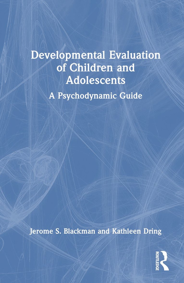 Jerome S. Blackman, Kathleen Dring - Developmental Evaluation of Children and Adolescents, Inbunden