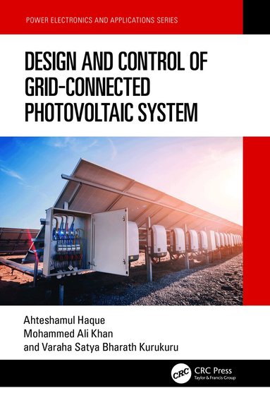 Ahteshamul Haque, Mohammed Ali Khan, V S Kurukuru - Design and Control of Grid-Connected Photovoltaic System, Häftad