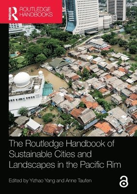 bokomslag The Routledge Handbook of Sustainable Cities and Landscapes in the Pacific Rim