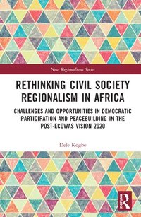 bokomslag Rethinking Civil Society Regionalism in Africa