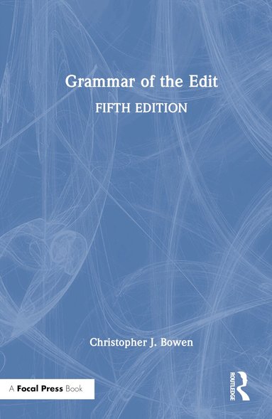 Christopher Bowen - Grammar of the Edit, Inbunden