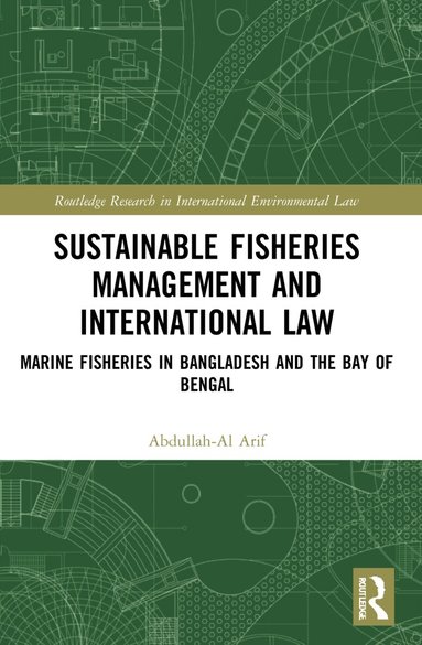 Abdullah-Al Arif - Sustainable Fisheries Management and International Law, Häftad