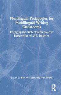 bokomslag Plurilingual Pedagogies for Multilingual Writing Classrooms