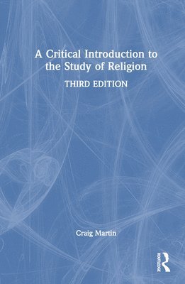 bokomslag A Critical Introduction to the Study of Religion