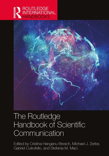 Cristina Hanganu-Bresch, Michael J. Zerbe, Gabriel Cutrufello, Stefania M. Maci - Routledge Handbook of Scientific Communication, Häftad