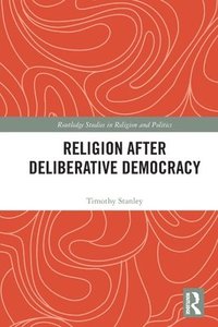 bokomslag Religion after Deliberative Democracy