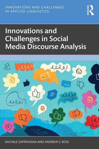 Michele Zappavigna, Andrew S. Ross - Innovations and Challenges in Social Media Discourse Analysis, Häftad