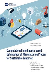 bokomslag Computational Intelligence based Optimization of Manufacturing Process for Sustainable Materials
