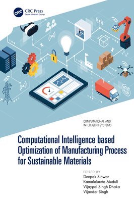 bokomslag Computational Intelligence based Optimization of Manufacturing Process for Sustainable Materials