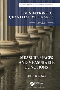 bokomslag Foundations of Quantitative Finance, Book I: Measure Spaces and Measurable Functions