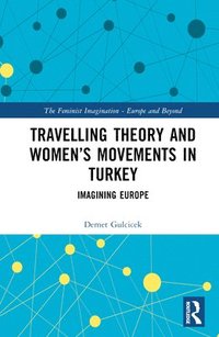bokomslag Travelling Theory and Women's Movements in Turkey