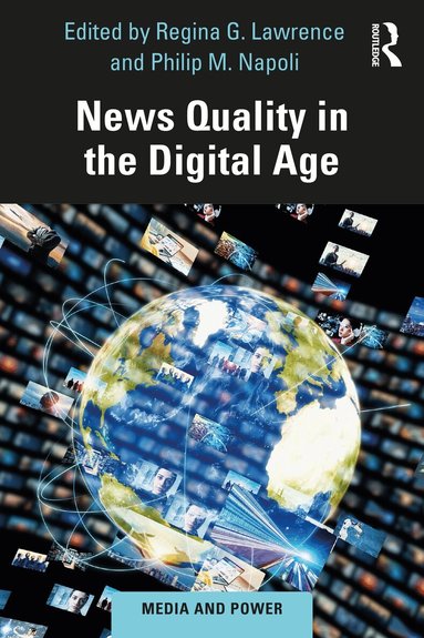 Regina G Lawrence, Philip M Napoli - News Quality in the Digital Age, Häftad