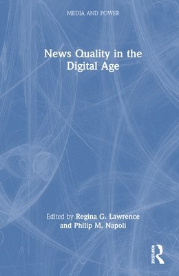 News Quality in the Digital Age 1