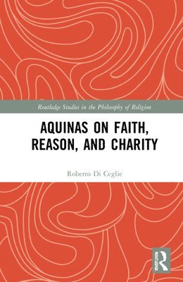 Aquinas on Faith, Reason, and Charity 1
