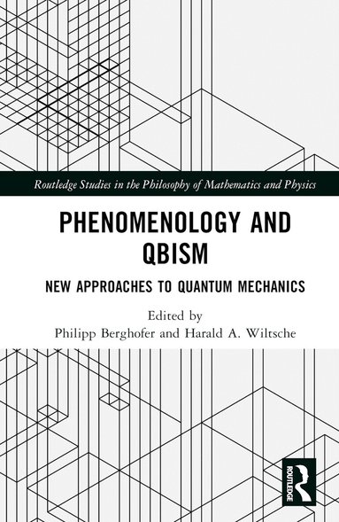 Philipp Berghofer, Harald A. Wiltsche - Phenomenology and QBism, Inbunden