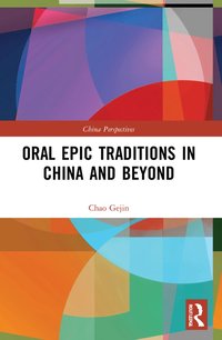 bokomslag Oral Epic Traditions in China and Beyond