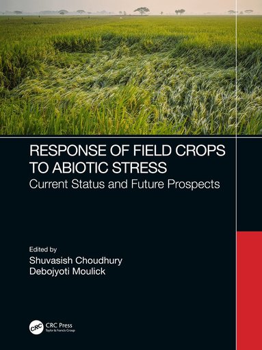 Shuvasish Choudhury, Debojyoti Moulick - Response of Field Crops to Abiotic Stress, Inbunden
