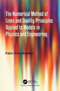 bokomslag Numerical Method of Lines and Duality Principles Applied to Models in Physics and Engineering