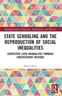 bokomslag State Schooling and the Reproduction of Social Inequalities