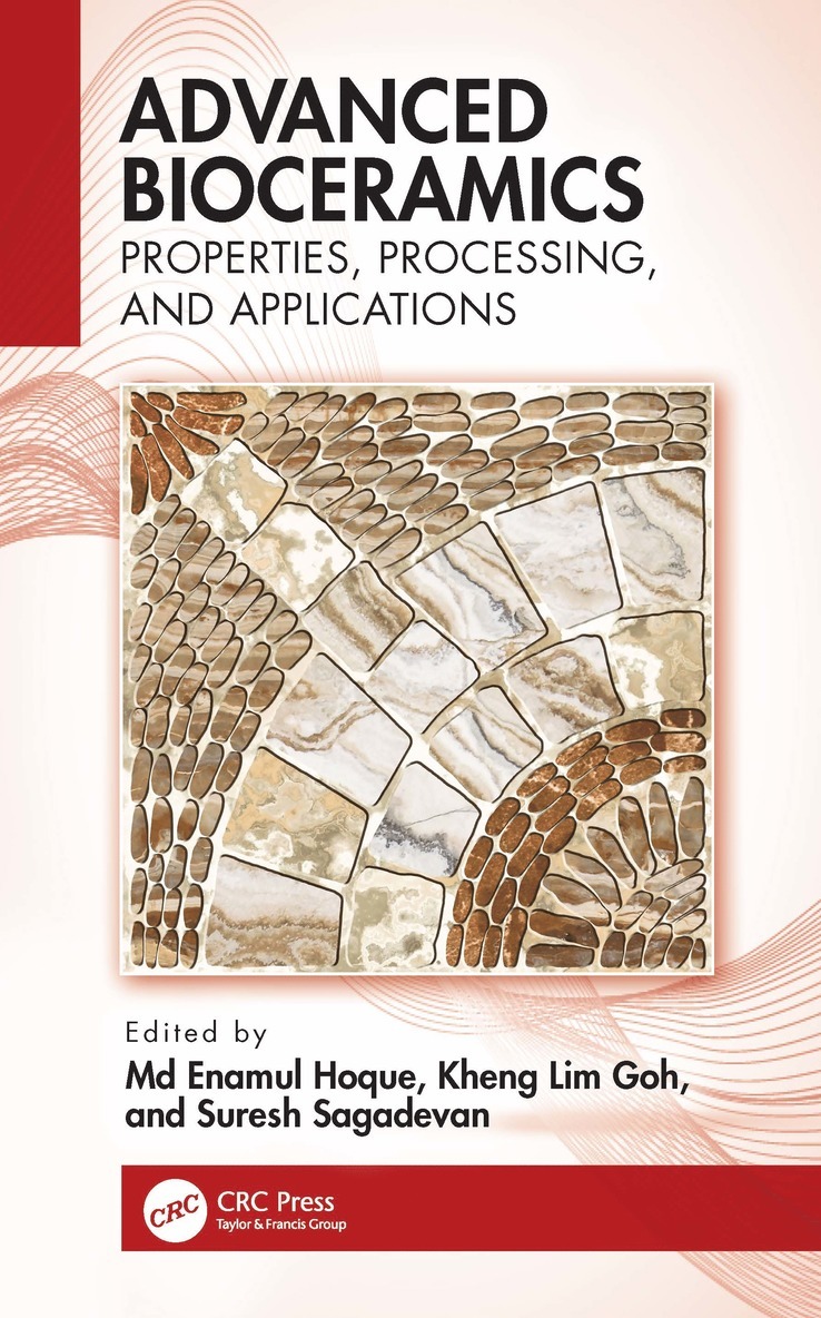 M. Enamul Hoque, Kheng Lim Goh, Suresh Sagadevan - Advanced Bioceramics, Inbunden