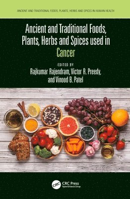 Ancient and Traditional Foods, Plants, Herbs and Spices used in Cancer 1