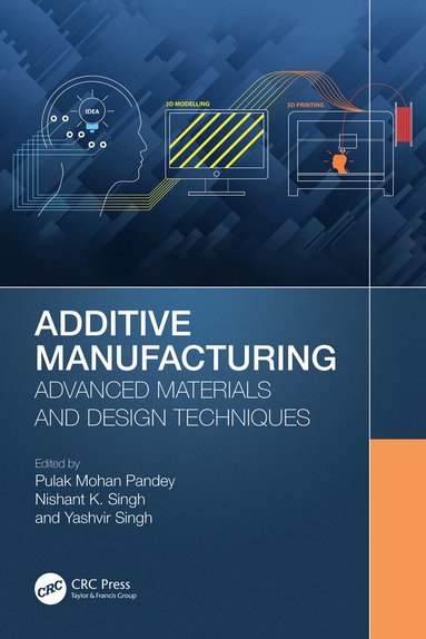 Pulak Mohan Pandey, Nishant K. Singh, Yashvir Singh - Additive Manufacturing, Häftad