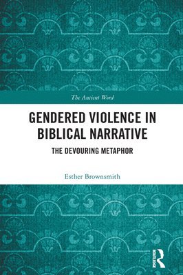 Gendered Violence in Biblical Narrative 1